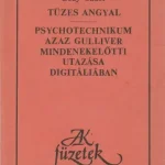 Rendeld meg most Bódy Gábor: Tüzes angyal/Psychottechnikum azaz Gulliver mindenekelőtti utazása Di (1987)