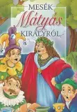 Mesék Mátyás királyról Végkiárusítás