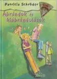 Nézd meg most Patricia Schröder Ábrándok és kiábrándulások