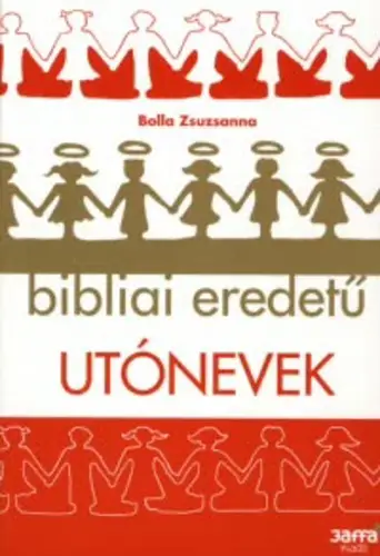 Árcsökkenés Bolla Zsuzsanna: Bibliai eredetű utónevek