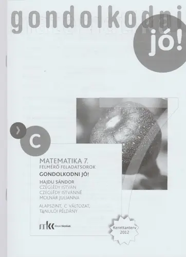 Azonnali szállítás Gondolkodni jó! - Felmérő feladatsorok - Matematika 7. osztály, alapszint, C változat, tanulói példány