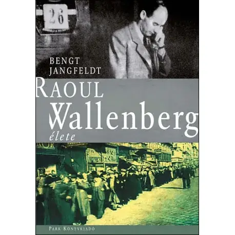 Raoul Wallenberg élete Exkluzív ajánlat