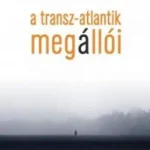 A Transz-Atlantik megállói - Gombrowicz Azonnal elérhető
