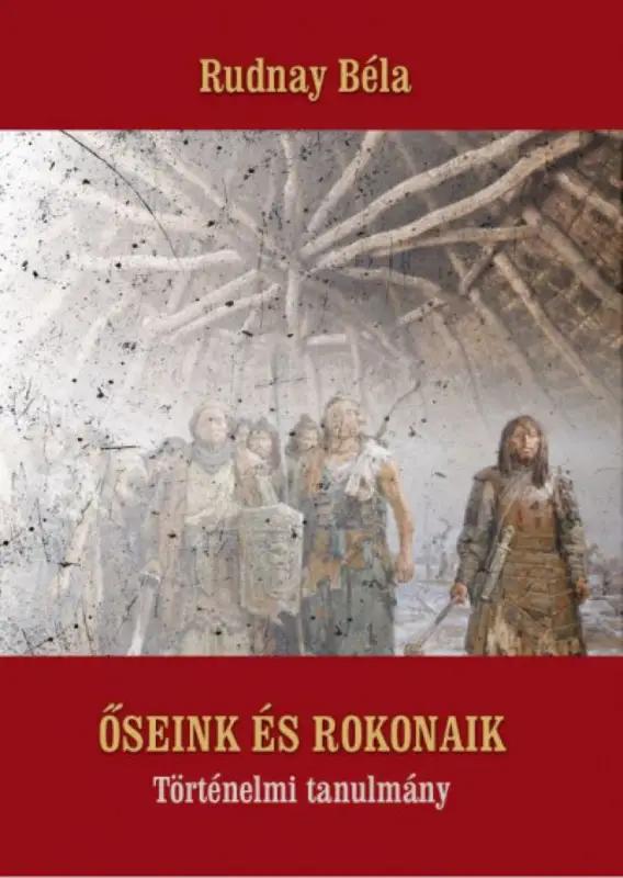 Korlátozott ajánlat Őseink és rokonaik - Történelmi tanulmány
