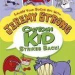 Cartoon Kid Strikes Back! byStrong, Jeremy; Vedd meg most