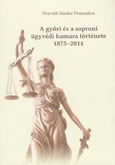 Biztonságos fizetés A győri és a soproni ügyvédi kamara története 1875-2014