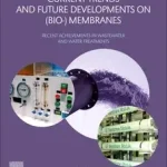 Current Trends and Future Developments on (Bio-) Membranes byBasile, Angelo; Ghasemzadeh, Kamran; Kihagyhatatlan ajánlat