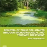 Gyors szállítás Removal of Toxic Pollutants through Microbiological and Tertiary Treatment byShah, Maulin P.;