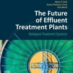 Expressz szállítás The Future of Effluent Treatment Plants byShah, Maulin P.; Rodriguez-Couto, Susana; Mehta, Kavit;