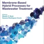 Újdonság Membrane-based Hybrid Processes for Wastewater Treatment byShah, Maulin P.; Rodriguez-Couto, Susana;