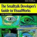 Vásárlói kedvenc The Smalltalk Developer's Guide to VisualWorks With diskette byHoward, Tim;