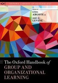 The Oxford Handbook of Group and Organizational Learning byArgote, Linda; Levine, John M.; Szuper akció