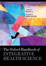 Ne maradj le The Oxford Handbook of Integrative Health Science byRyff, Carol D.; Krueger, Robert F.;