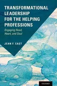 Ne maradj le Transformational Leadership for the Helping Professions byEast, Jean F.;