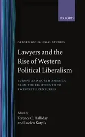 Lawyers and the Rise of Western Political Liberalism byHalliday, Terence C.; Karpik, Lucien; Akciós ár