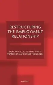 Vedd meg online Restructuring the Employment Relationship byGallie, Duncan; White, Michael; Cheng, Yuan;