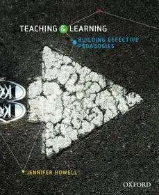 Teaching and Learning: Building Effective Pedagogies byHowell, Jennifer; Prémium