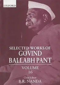 Selected Works of Govind Ballabh Pant Volume 16 byNanda,; Végkiárusítás