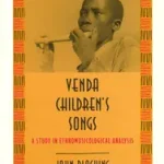 Venda Children`s Songs – A Study in Ethnomusicological Analysis byBlacking, John; Kedvezmény
