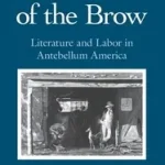 Ajánlat By the Sweat of the Brow – Literature and Labor in Antebellum America byBromell, Nicholas K.;